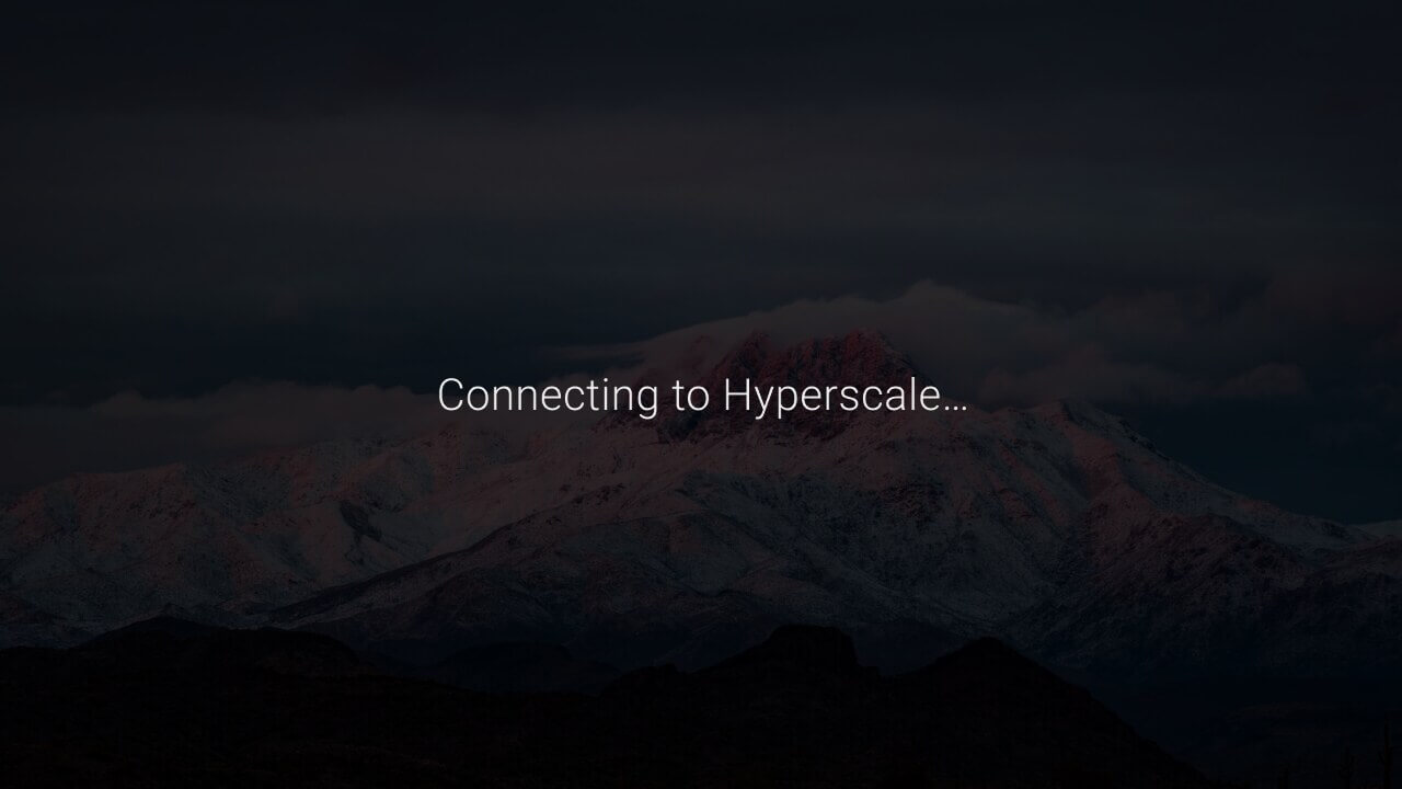 TV screen with the title: Connecting to Hyperscale...
